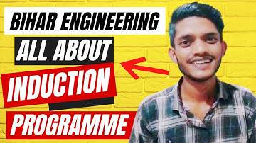 BIHAR ENGINEERING ALL ABOUT INDUCTION PROGRAMME 🔥 | STUDENT INDUCTION PROGRAMME क्या होता है?