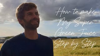 How to make my Super Green Juice | Step by Step 🥒🥬🍋🍎
