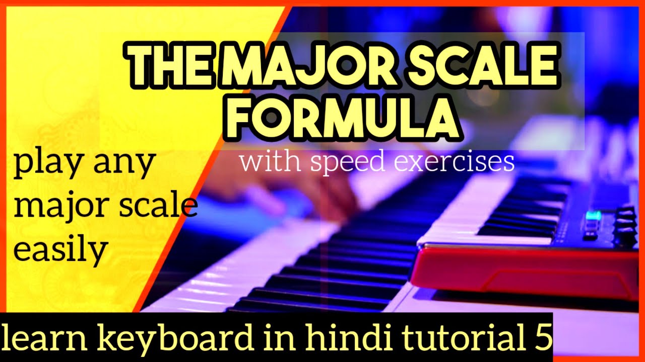 Learn to Play Keyboard in Hindi | Lesson 5: Major Scales and Exercises ...