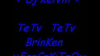 Dj KelVin - TeTa TeTa BrinKen