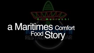 EL Mariachi: A Maritimes Comfort Food Story (mini-documentary)