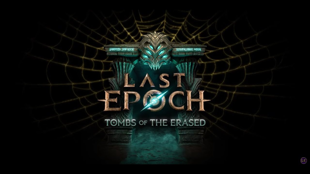 Last Epoch : Tombs Of The Erased (day 8)