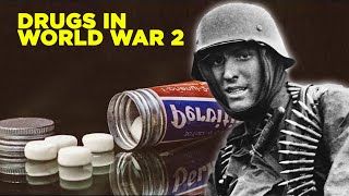 What Drugs were like in World War 2