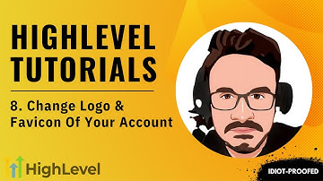 GoHighLevel Tutorial For Beginners - 8. How To Change Logo & Favicon of your Agency Account