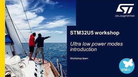 STM32U5 workshop - 10 Ultra Low Power modes introduction