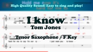 I know - Tom Jones (Tenor/Soprano Saxophone Sheet Music F Key / Karaoke / Easy Solo Cover)