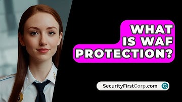 What Is WAF Protection? - SecurityFirstCorp.com