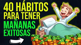 DESPIERTE Y HÁGASE RICO💲40 Hábitos PODEROSOS para tener un DÍA PRODUCTIVO y EXITOSO