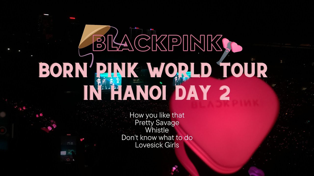 Born Pink in Hanoi | BLACKPINK concert |230730| HYLT+ Pretty Savage+ Whistle+ DKWTD+ Lovesick Girls