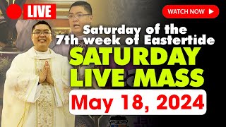 LIVE: DAILY MASS TODAY - 5:00 am Saturday MAY 18, 2024 || Saturday of the 7th week of Eastertide