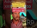 Small XRP Holder? Watch This Before It’s Too Late