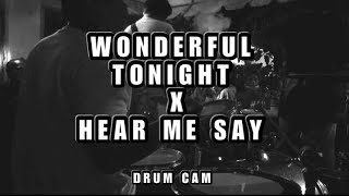 Video-Miniaturansicht von „Wonderful Tonight (Rock Version) X Hear Me Say DRUM CAM“