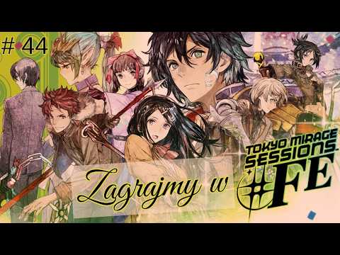 [Zagrajmy] Tokyo Mirage Sessions #FE Encore #44 - Gharnef...