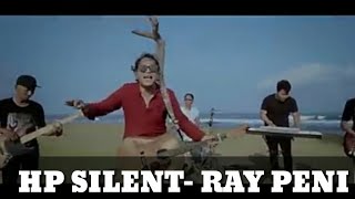 Hp silent- Ray peni lagu terbaru 《 vedio lirik lagu》