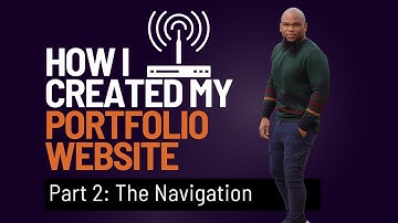 How  I Created My Portfolio Website | Part 2 The Navigation