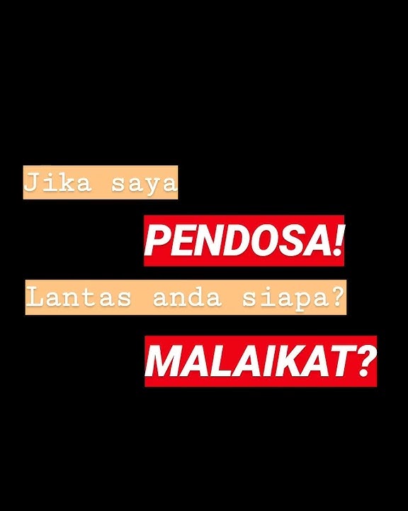 jika saya PENDOSA! lantas anda siapa? MALAIKAT #BUKANSTORYWA
