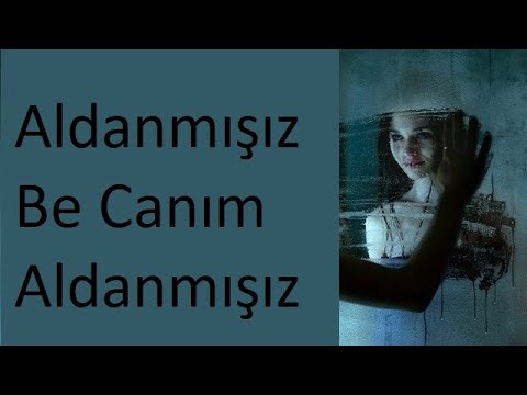 Aldanmışız Be Canım (ŞİİR) Ayrılık Sözleri Harika duygusal Fon Müziği Yaman Karaca