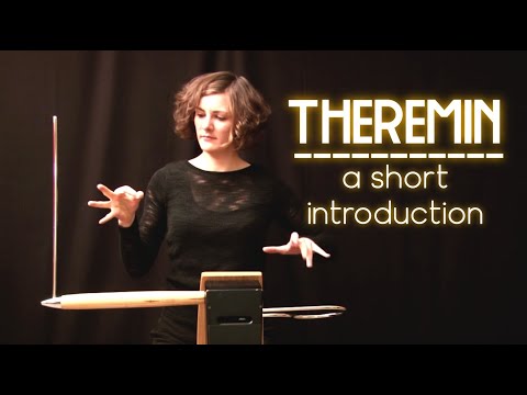 The theremin - A short introduction to a unique instrument 