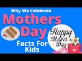 Mother's Day Facts for Kids | Why Do We Celebrate Mother's Day