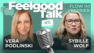 Feelgood Talk #5 | Flow im Vertrieb | Feelgood Managerin & Business Coach Sybille Wolf im Interview