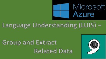 Microsoft Azure LUIS - Group and Extract Related Data