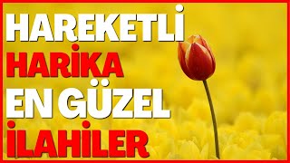 🌹🕋🤲🏽 HAREKETLİ HARİKA EN GÜZEL İLAHİLER 🌹🕋🤲🏽