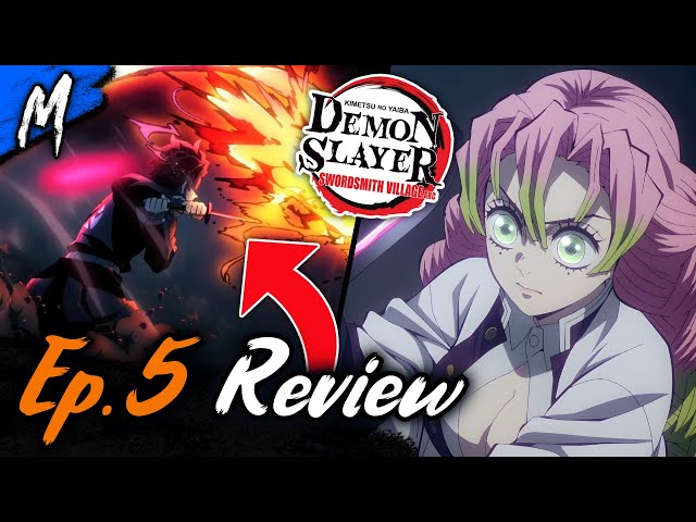 Demon Slayer: Kimetsu No Yaiba - Swordsmith Village Arc Ep. 5 Review