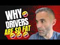 Why Are Uber Drivers So Fat???