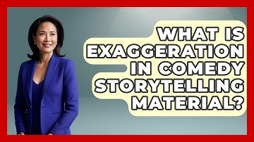 What Is Exaggeration In Comedy Storytelling Material? - Open Mic Manual