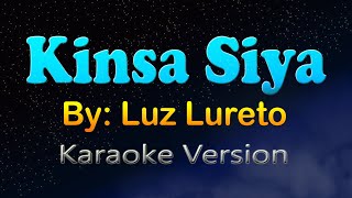 KINSA SIYA - Luz Loreto (HD Karaoke)