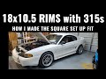 Fitting 18x10.5" Rims w/ 315 Tires on a SN95 Mustang | 97 Cobra Project