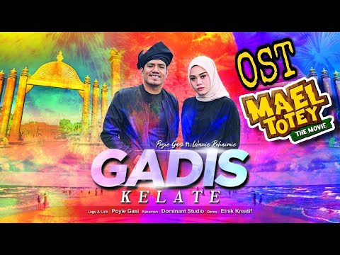OST MAEL TOTEY THE MOVIE | GADIS KELATE (Official Music Video)