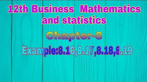12th Business Mathematics|| Chapter-8|| Example:8.16,8.17,8.18,8.19||