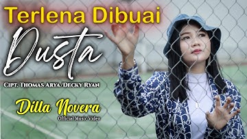 DILLA NOVERA - TERLENA DIBUAI DUSTA (OFFICIAL MUSIC VIDEO)