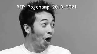 RIP Pogchamp.........F