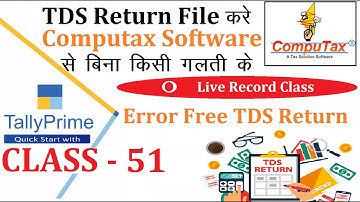View TDS Return via Computax Software I TDS Return file Live I Live TDS Return I TDS Class I Tax cls
