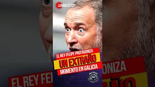 🚨El Rey Felipe protagoniza un EXTRAÑO momento en GALICIA!!👀