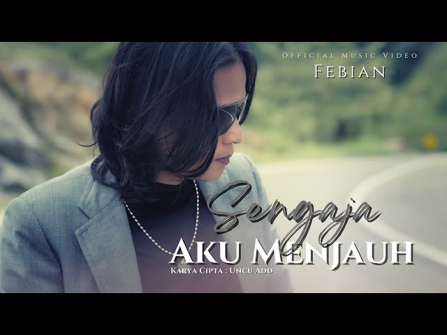 Febian - Sengaja Aku Menjauh (Official Music Video) | Lagu Slow Rock Melayu Terbaru class=