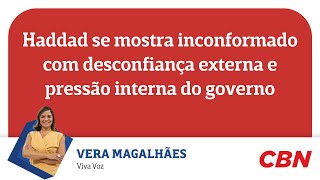 Haddad se mostra inconformado com desconfiança externa e pressão interna do governo