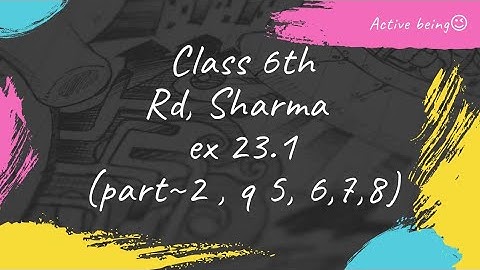 ex 23.1 rd Sharma maths class 6//part~2 from q 5 to q 8 // explained in easy way
