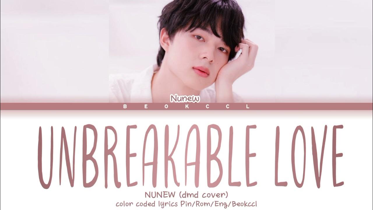 Nunew- Unbreakable Love 永不失聯的愛 (Eric 周興哲) Color Coded Lyrics Pin|Rom ...