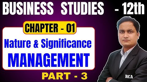 Business studies। Class 12। Chapter 1। Part 3। Nature and Significance of management। Bst class 12