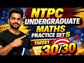 Maths practice set-5 Target 30/30 NTPC undergraduate| most expected questions for ntpc u.g.