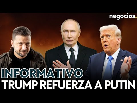INFORMATIVO: Trump refuerza a Putin y ataca a Zelensky, Rusia se mofa de Europa y tensi&oacute;n en Europa