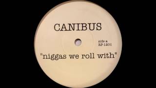 Canibus - Niggas We Roll With