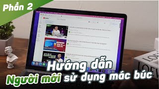 Hướng dẫn sử dụng Macbook cho người mới bắt đầu - (Phần 2)