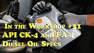 In The Workshop #31 - The API CK-4 and FA-4 Diesel Oil Specs