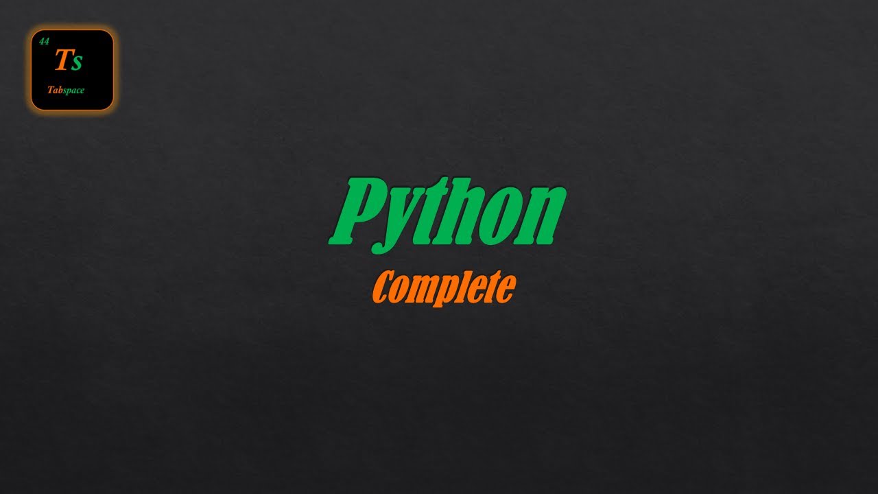 Complete PYTHON in 6 hours | Python - Tabspace