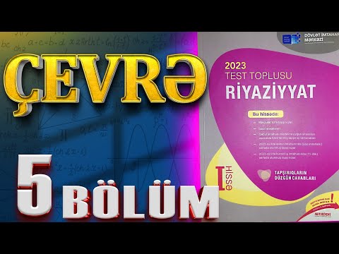 ÇEVRƏ 5.BÖLÜM | Çevrənin daxilinə və xaricinə çəkilmiş çoxbucaqlılar | YENİ TEST TOPLUSU#2023