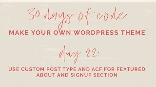 Create Signup and Featured About Section with ACF and Custom Post Type| Day 22| WordPress Theme